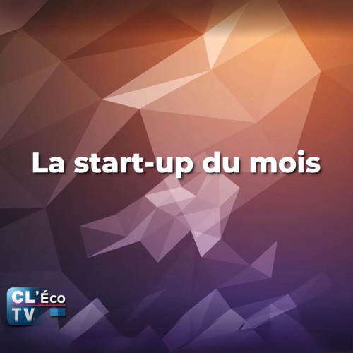 La Start Up du mois x Charente Libre TV